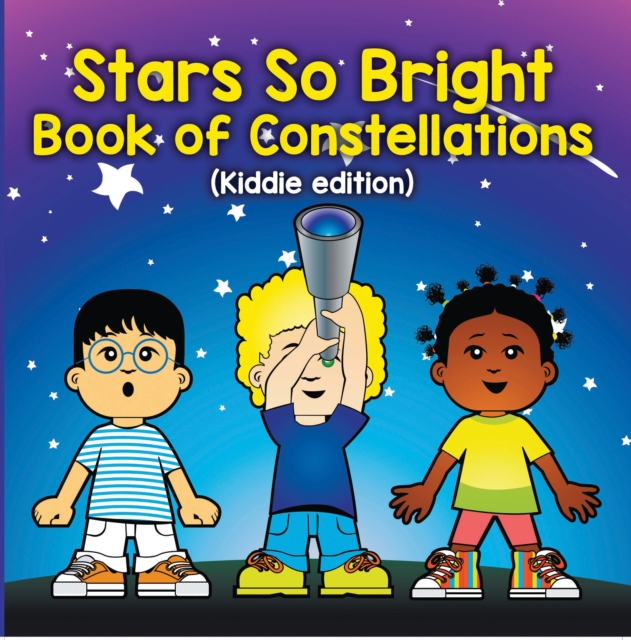 Stars So Bright: Book of Constellations (Kiddie Edition) : Planets and Solar System for Kids, EPUB eBook
