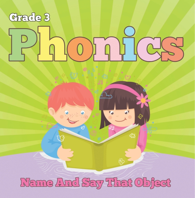Grade 3 Phonics: Name And Say That Object : Sight Word Books - Reading Aloud for 3rd Grade, EPUB eBook