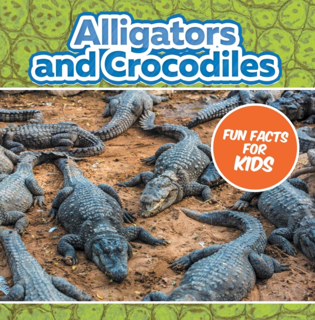 Alligators and Crocodiles Fun Facts For Kids : Animal Encyclopedia for Kids - Wildlife, EPUB eBook