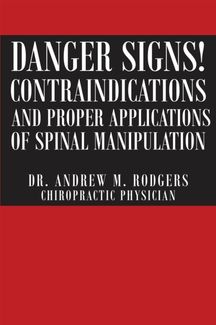 Danger Signs! Contraindications and Proper Applications of Spinal Manipulation, EPUB eBook
