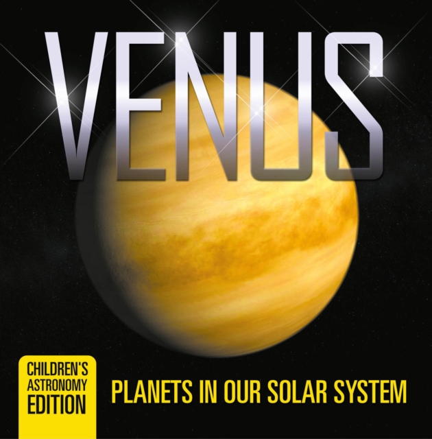 Venus: Planets in Our Solar System | Children's Astronomy Edition, EPUB eBook