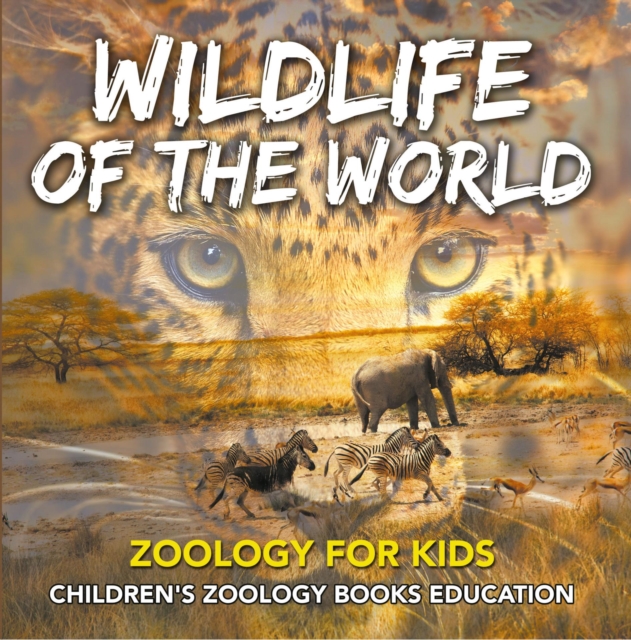Wildlife of the World: Zoology for Kids | Children's Zoology Books Education, EPUB eBook