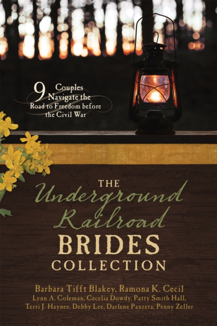 The Underground Railroad Brides Collection : 9 Couples Navigate the Road to Freedom before the Civil War, EPUB eBook