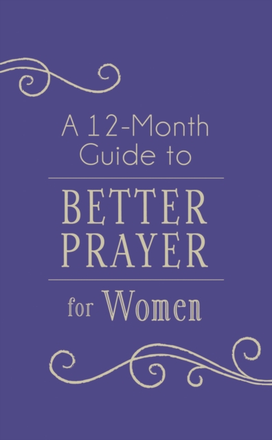 A 12-Month Guide to Better Prayer for Women, EPUB eBook