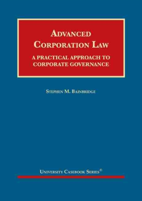 Advanced Corporation Law : A Practical Approach to Corporate Governance, Hardback Book