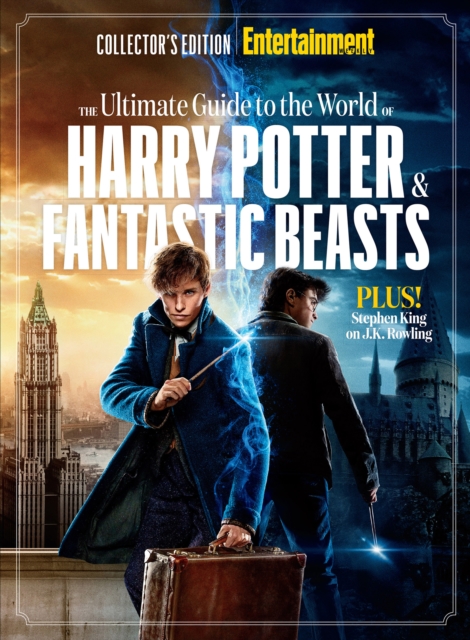 ENTERTAINMENT WEEKLY The Ultimate Guide to the World of Harry Potter &amp; Fantastic Beasts, EPUB eBook