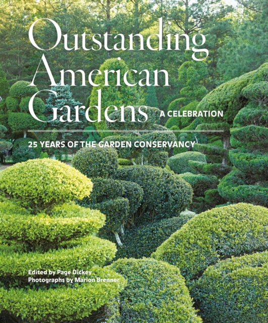 Outstanding American Gardens: A Celebration : 25 Years of the Garden Conservancy, EPUB eBook