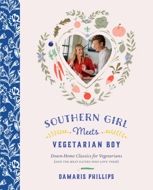 Southern Girl Meets Vegetarian Boy : Down Home Classics for Vegetarians (and the Meat Eaters Who Love Them), EPUB eBook
