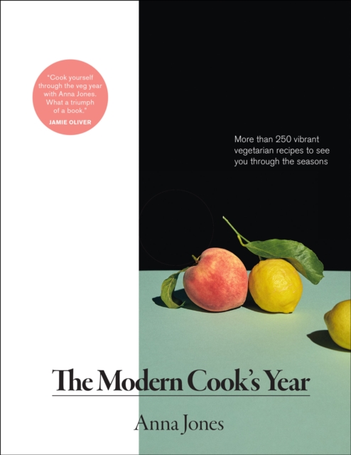 The Modern Cook's Year : More than 250 Vibrant Vegetarian Recipes to See You Through the Seasons, EPUB eBook