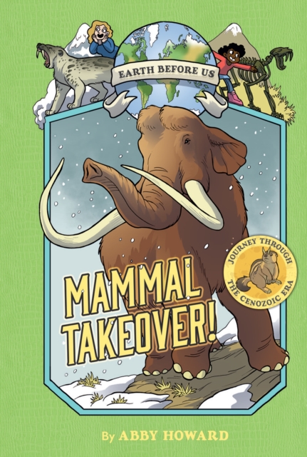 Mammal Takeover! (Earth Before Us #3) : Journey through the Cenozoic Era, EPUB eBook