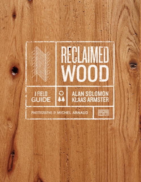 Reclaimed Wood : A Field Guide, EPUB eBook