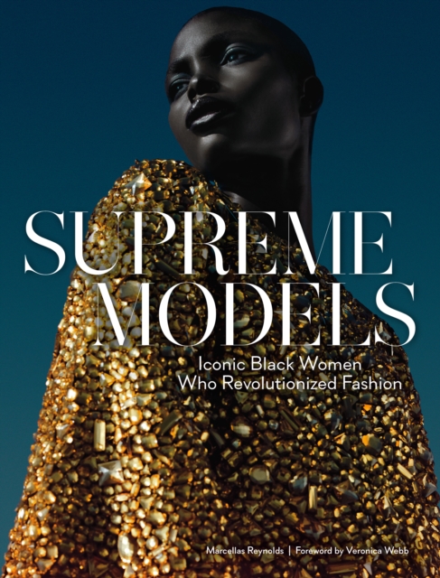 Supreme Models : Iconic Black Women Who Revolutionized Fashion, EPUB eBook