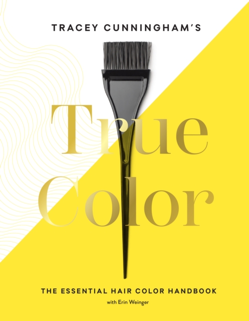 Tracey Cunningham's True Color : The Essential Hair Color Handbook, EPUB eBook
