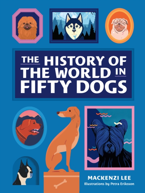 The History of the World in Fifty Dogs, EPUB eBook