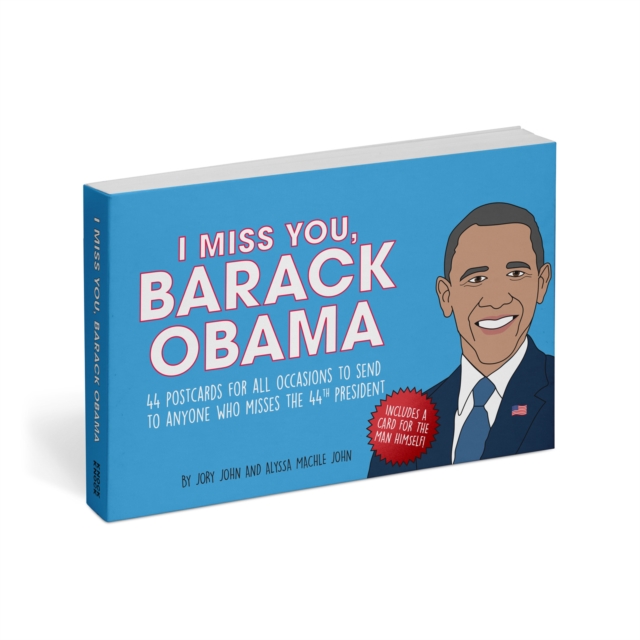 I Miss You, Barack Obama : 44 Postcards for All Occasions to Send to Anyone Who Misses the 44th President, Postcard book or pack Book