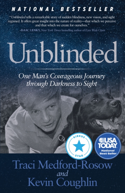 Unblinded : One Man’s Courageous Journey Through Darkness to Sight, Hardback Book