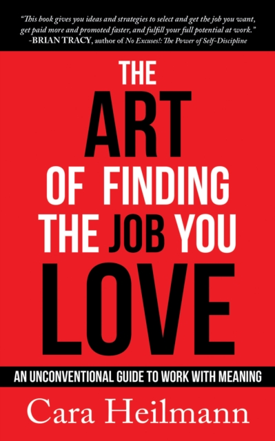 The Art of Finding the Job You Love : An Unconventional Guide to Work with Meaning, EPUB eBook