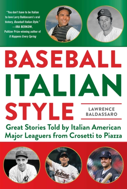 Baseball Italian Style : Great Stories Told by Italian American Major Leaguers from  Crosetti to Piazza, EPUB eBook