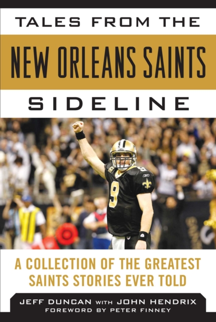 Tales from the New Orleans Saints Sideline : A Collection of the Greatest Saints Stories Ever Told, EPUB eBook