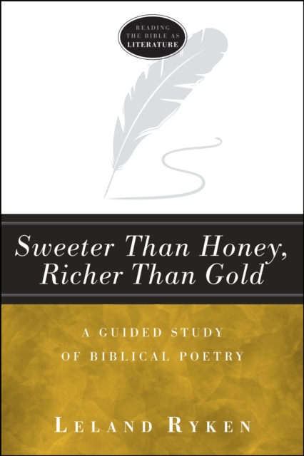 Sweeter Than Honey, Richer Than Gold : A Guided Study of Biblical Poetry, EPUB eBook