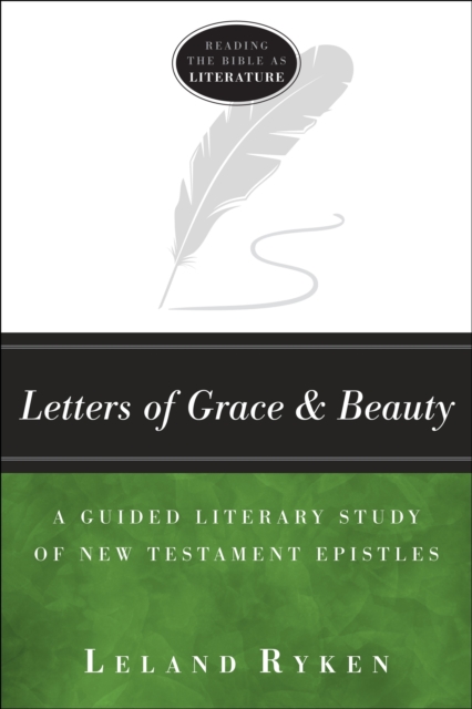 Letters of Grace and Beauty : A Guided Literary Study of New Testament Epistles, EPUB eBook
