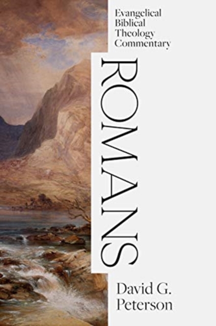 Romans: Evangelical Biblical Theology Commentary, Hardback Book