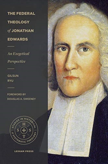 The Federal Theology of Jonathan Edwards, Paperback / softback Book