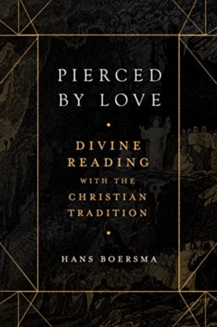 Pierced by Love – Divine Reading with the Christian Tradition, Hardback Book