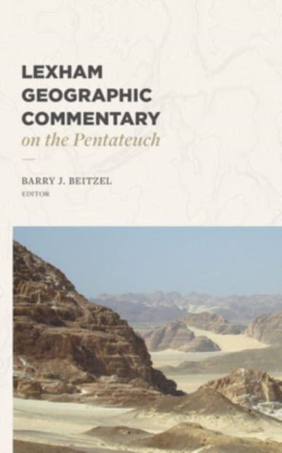 Lexham Geographic Commentary on the Pentateuch, Hardback Book