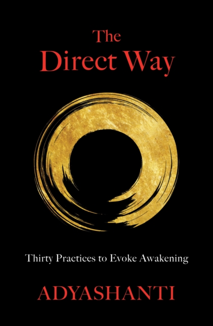 The Direct Way : Thirty Practices to Evoke Awakening, Hardback Book