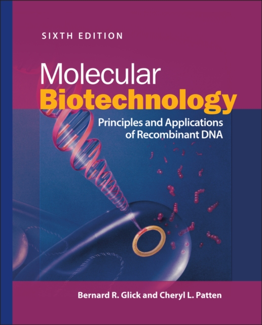 Molecular Biotechnology : Principles and Applications of Recombinant DNA, Hardback Book