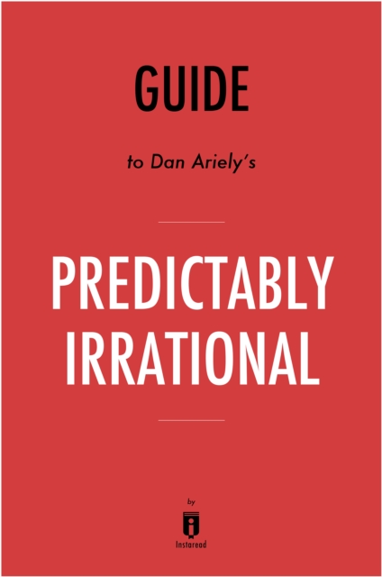 Summary of Predictably Irrational : by Dan Ariely | Includes Analysis, EPUB eBook