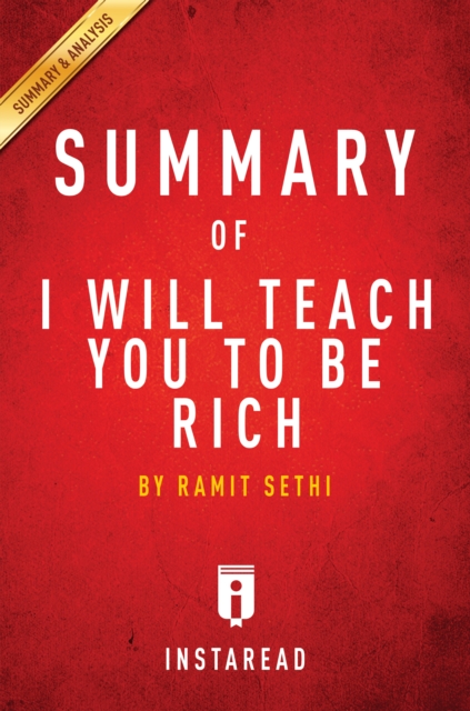 Summary of I Will Teach You To Be Rich : by Ramit Sethi | Includes Analysis, EPUB eBook