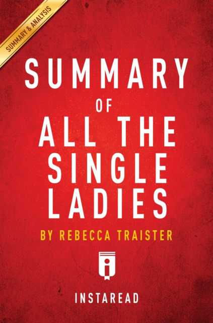 Summary of All the Single Ladies : by Rebecca Traister | Includes Analysis, EPUB eBook