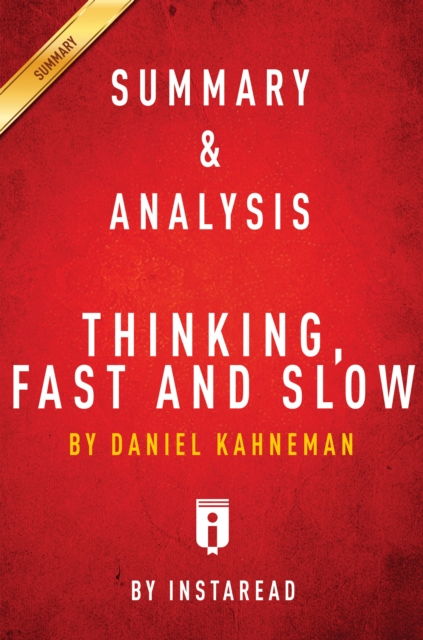 Summary of Thinking, Fast and Slow : by Daniel Kahneman | Includes Analysis, EPUB eBook
