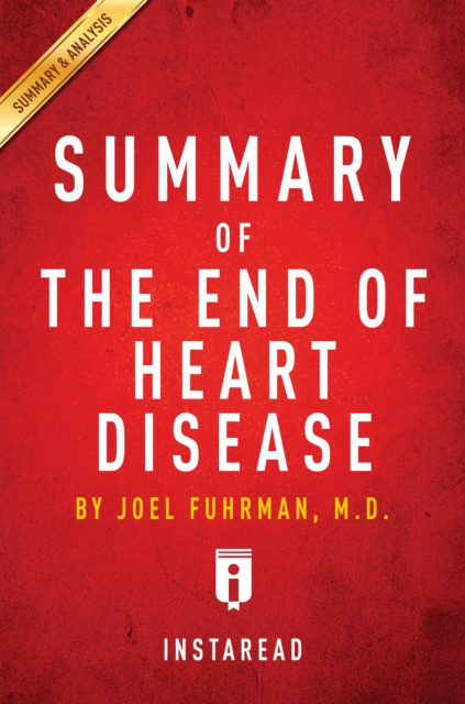 Summary of The End of Heart Disease : by Joel Fuhrman | Includes Analysis, EPUB eBook