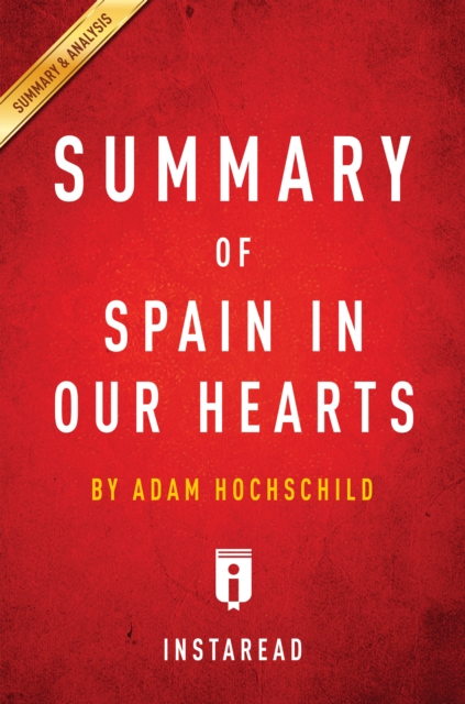 Summary of Spain in Our Hearts : by Adam Hochschild | Includes Analysis, EPUB eBook
