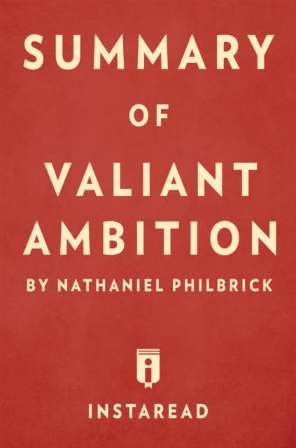 Summary of Valiant Ambition : by Nathaniel Philbrick | Includes Analysis, EPUB eBook