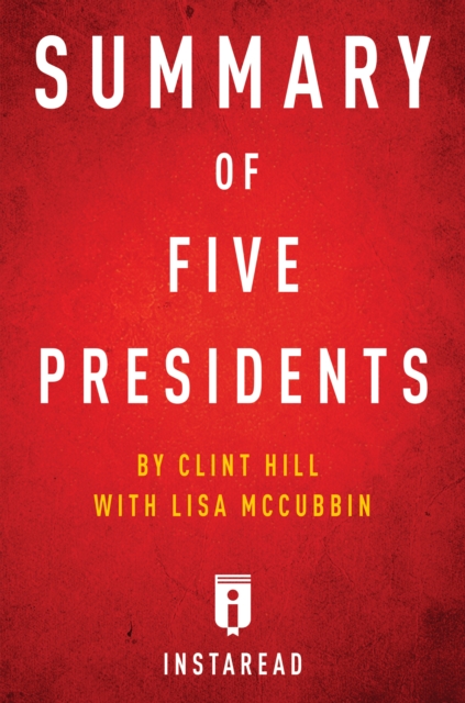 Summary of Five Presidents : by Clint Hill with Lisa McCubbin | Includes Analysis, EPUB eBook