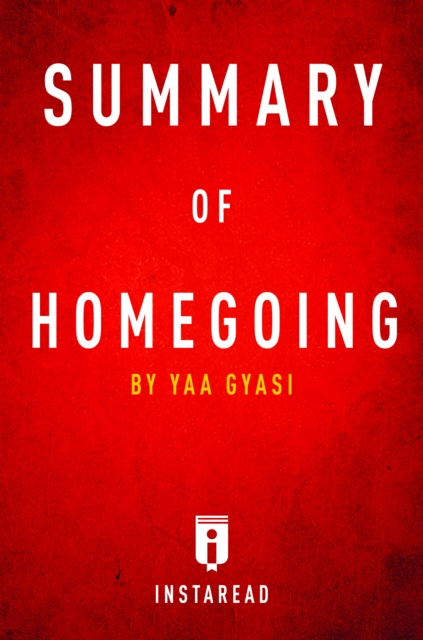 Summary of Homegoing : by Yaa Gyasi | Includes Analysis, EPUB eBook