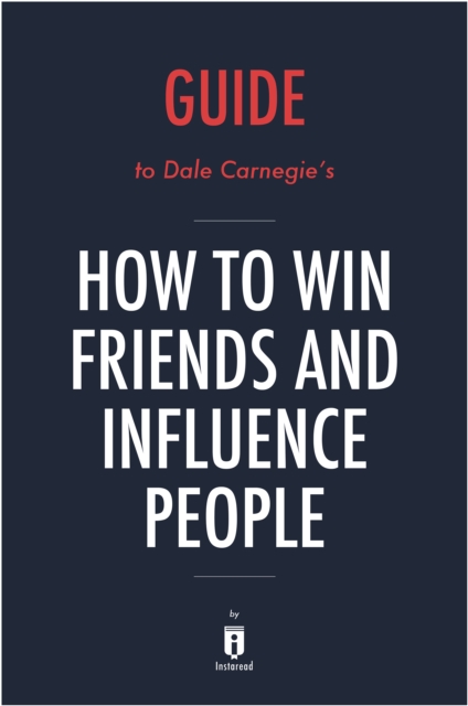 Guide to Dale Carnegie's How to Win Friends and Influence People, EPUB eBook