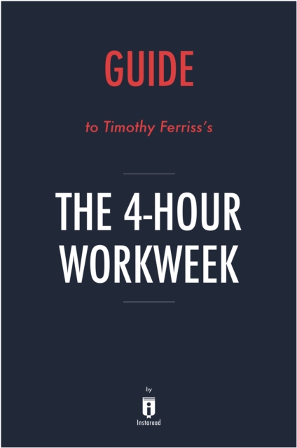 Guide to Timothy Ferriss's The 4-Hour Workweek, EPUB eBook