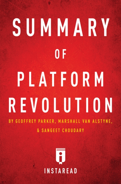 Summary of Platform Revolution : by Geoffrey Parker, Marshall Van Alstyne, and Sangeet Choudary | Includes Analysis, EPUB eBook