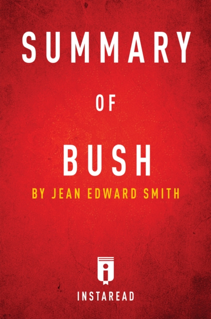 Summary of Bush : by Jean Edward Smith | Includes Analysis, EPUB eBook