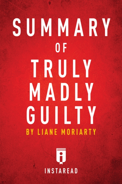 Summary of Truly Madly Guilty : by Liane Moriarty | Includes Analysis, EPUB eBook