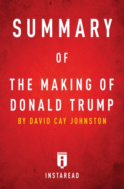 Summary of The Making of Donald Trump : by David Cay Johnston | Includes Analysis, EPUB eBook