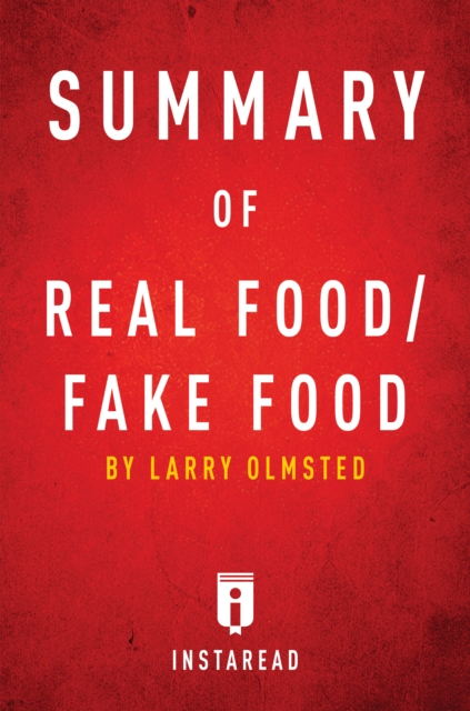 Summary of Real Food/Fake Food : by Larry Olmsted | Includes Analysis, EPUB eBook