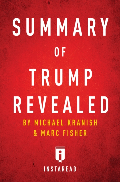 Summary of Trump Revealed : by Michael Kranish & Marc Fisher | Includes Analysis, EPUB eBook