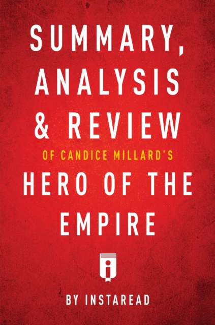 Summary, Analysis & Review of Candice Millard's Hero of the Empire : by W. Chan Kim and Renee A. Mauborgne | Includes Analysis, EPUB eBook