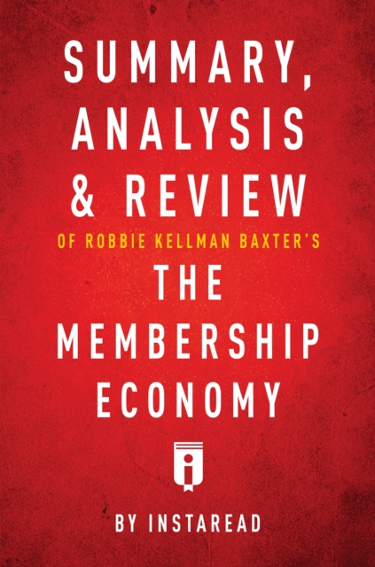 Summary, Analysis & Review of Robbie Kellman Baxter's The Membership Economy, EPUB eBook